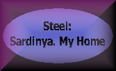Steel: Sardinya. My Home